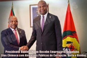 Presidente Daniel Chapo Recebe Empresário Angolano Elias Chimuco com Alegações Públicas de Corrupção, Burla e Dívidas