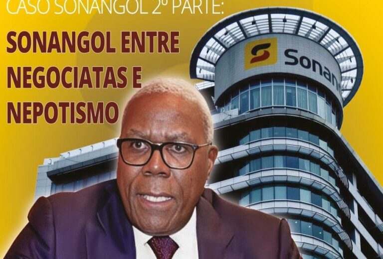 CASO SONANGOL 2º PARTE: SONANGOL ENTRE NEGOCIATAS E NEPOTISMO